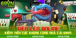 tiến lên online 69vn kiếm tiền cực khủng