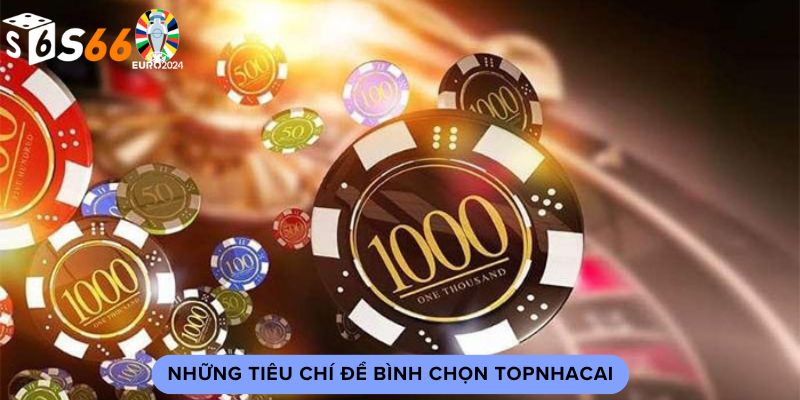 Những tiêu chí để bình chọn topnhacai